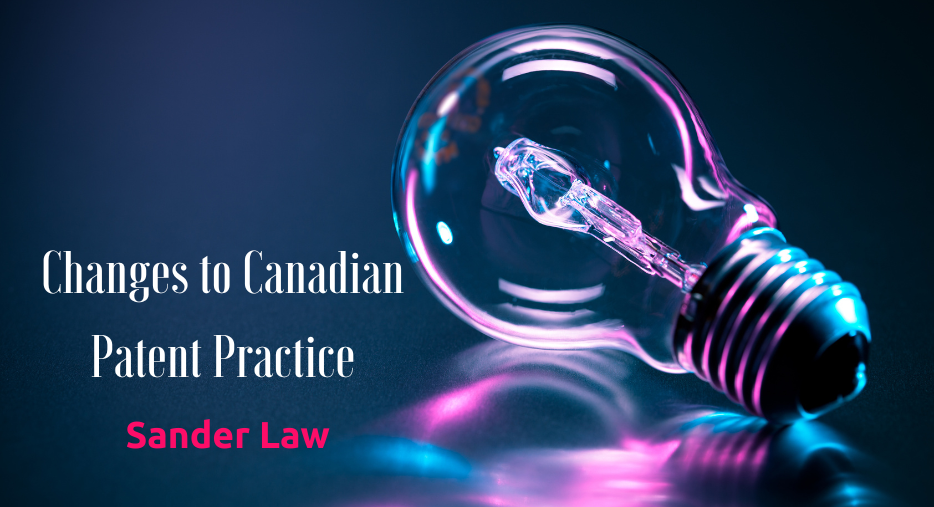 Changes Canadian Patent Practice 2022